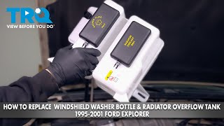 How to Replace Windshield Washer Bottle & Radiator Overflow Tank 1995-2001 Ford Explorer
