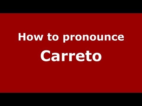 How to pronounce Carreto