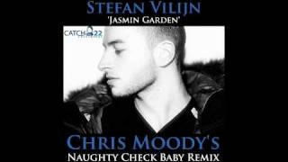 Stefan Vilijn - Jasmin Garden (Chris Moody's Naughty Check Baby Remix)