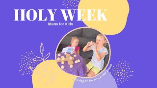 Holy Week Ideas for Kids