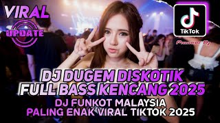 Download lagu DJ DUGEM DISKOTIK FULL BASS 2025 - DJ FUNKOT MALAYSIA PALING ENAK VIRAL TIKTOK TERBARU mp3 Download lagu DJ DUGEM DISKOTIK FULL BASS 2025 - DJ FUNKOT MALAYSIA PALING ENAK VIRAL TIKTOK TERBARU mp3