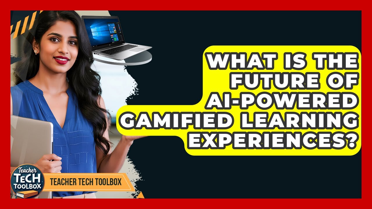 What Is The Future Of AI-powered Gamified Learning Experiences? - Teacher Tech Toolbox