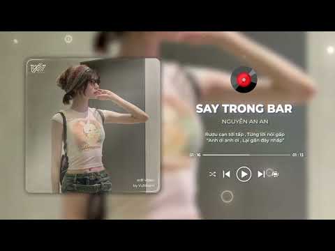 Say Trong Bar - Nguyễn An An x Zeaplee "Lofi Version by 1 9 6 7" / Letras de áudio e vídeo