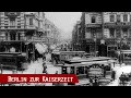 Berlin Zur Kaiserzeit Film Mit Künstlicher Intelligenz Restauriert