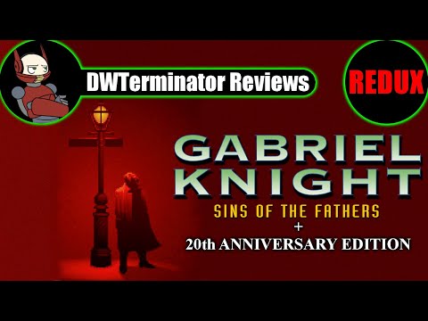 Classic Review REDUX - Gabriel Knight: Sins of the Fathers (+ 20th Anniversary Edition)