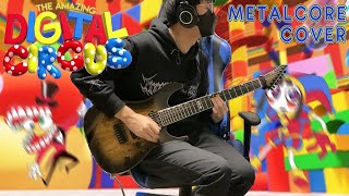 【Metalcore】TADC Main Theme & Your New Home Cover & Arrange【The Amazing Digital Circus】
