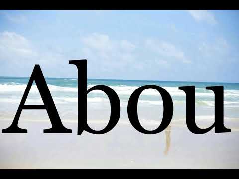 How To Pronounce Abou🌈🌈🌈🌈🌈🌈Pronunciation Of Abou