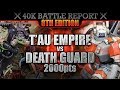 Death Guard vs T'au Empire Warhammer 40K Battle Report 2000pts 8th Ed (Season 7 Final) HIGH TIDE!