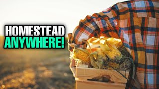 5 SIMPLE Steps To Start A Homestead (NO MATTER Where You Live!)