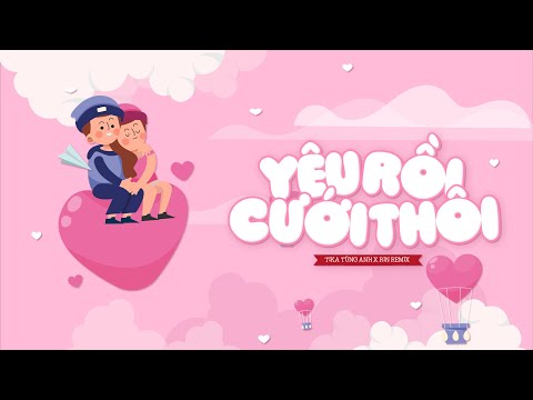 Yêu Rồi Cưới Thôi (RIN Music Remix) - Tika Tùng Anh | Rồi Anh Sẽ Cưới Vợ Thôi Remix Hot TikTok