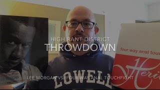 High Rant District 062 - Throwdown: Lee Morgan vs. Four Way Anal Touchfight