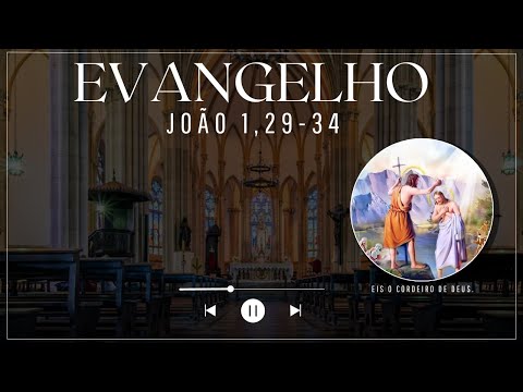 Evangelho de João 1,29-34 com Reflexão - "Eis o Cordeiro de Deus."