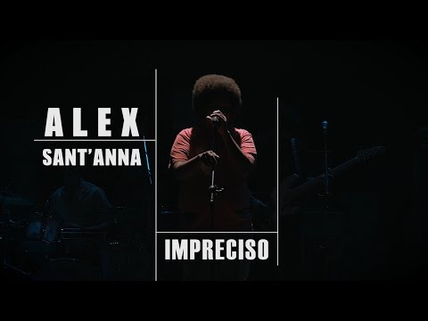 Alex Sant'Anna - Impreciso (Ao Vivo no Teatro Atheneu)
