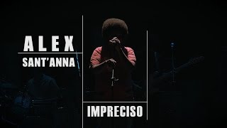 Alex Sant'Anna - Impreciso (Ao Vivo no Teatro Atheneu)