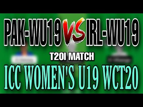 PA-WU19 VS IR-WU19 || PAK-WU19 VS IR-WU19 ||T20 MATCH || DREAM 11 PREDICTION || WOMEN'S U19 WCT20