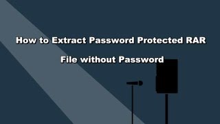 How to Extract Password Protected RAR File without Password