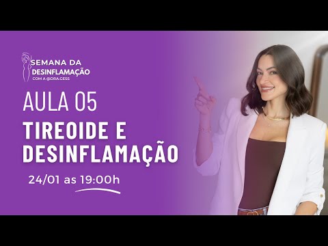 AULA 5 - SEMANA DA DESINFLAMAÇÃO COM A DRA GESS