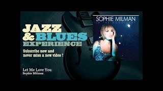 Sophie Milman - Let Me Love You
