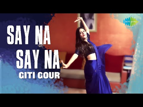 Say Na Say Na | Dance Cover by Giti Gour | Bluff Master | Abhishek Bachchan | Priyanka Chopra