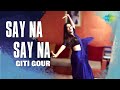 Say Na Say Na Dance Cover By Giti Gour Bluff Master Abhishek Bachchan Priyanka Chopra