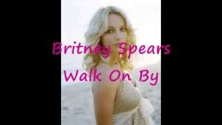 Britney Spears Walk On By Tradução