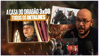 Raio-X de A CASA DO DRAGÃO 3x08