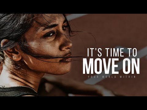 MOVE ON, LET GO & LEAVE YOUR PAST BEHIND YOU | Powerful Motivational Speech (2022)