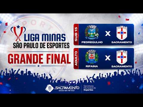 ⚽ LIGA MINAS SÃO PAULO ⚽ FINAL⚽ SACRAMENTO X PEDREGULHO SUB15 ⚽ SACRAMENTO X RIFAINA ADULTO ⚽
