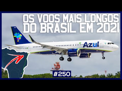 OS VOOS de passageiros MAIS LONGOS DO BRASIL em 2021 #250