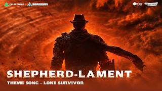 Delta Force | LAMENT Theme Song - "Lone Survivor"