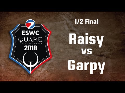 ESWC Quake Champions PGW 2018 - 1/2 Final - Raisy vs Garpy