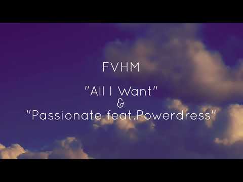 FVHM/All I Want & Passionate feat.Powerdress