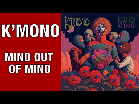 Album Review: K’Mono “Mind Out Of Mind”