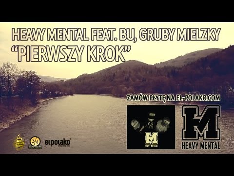 Heavy Mental - Pierwszy Krok feat. Bu, Gruby Mielzky