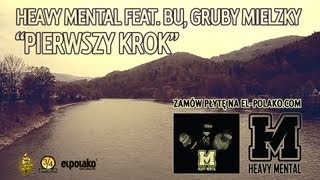 Heavy Mental - Pierwszy Krok feat. Bu, Gruby Mielzky