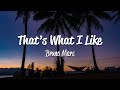 Bruno Mars That S What I Like Lyrics