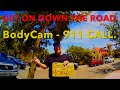 Get On Down The Road-BodyCam 911Calls