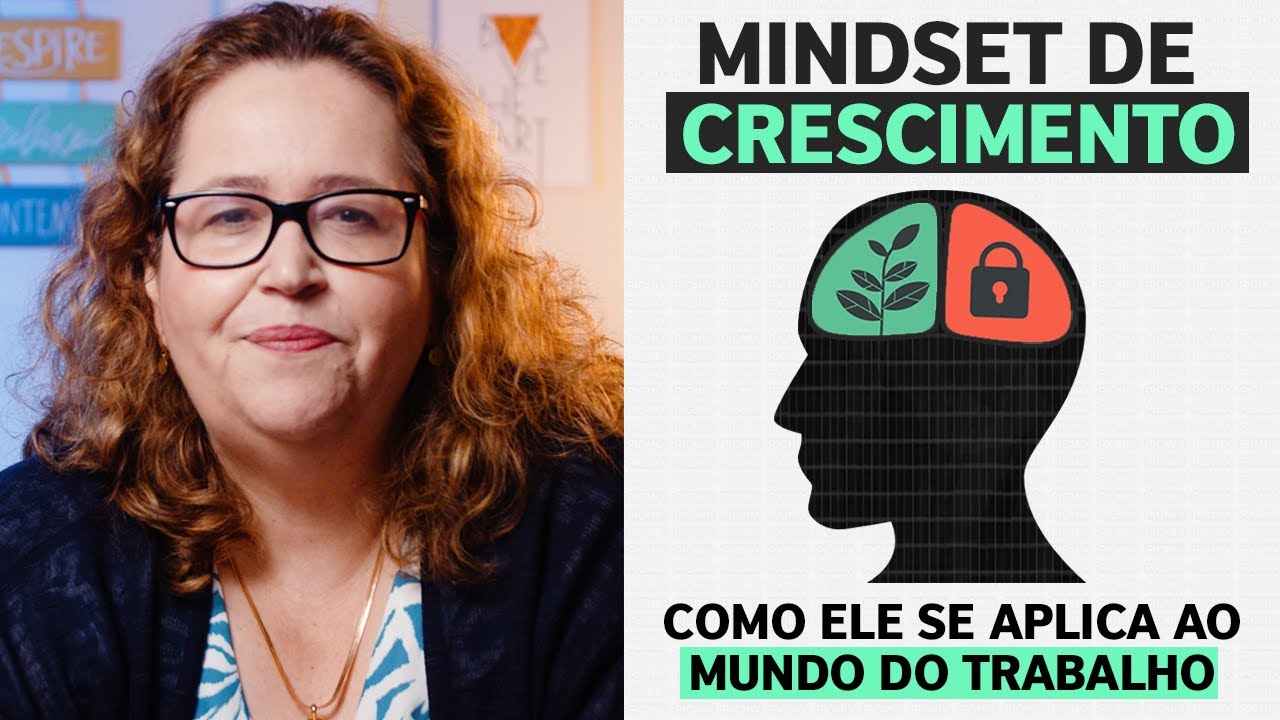 MINDSET DE CRESCIMENTO | O que é e como se aplica no MUNDO DO TRABALHO