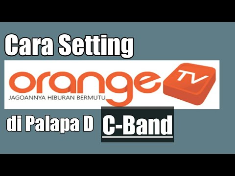 Cara Setting Orange TV C Band Palapa D