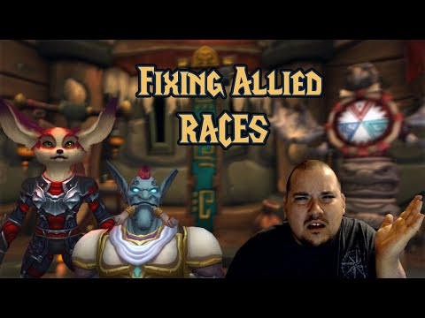 How to Fix Allied Races | BFA CHALLANGE | How to make them better for Shadowlands!