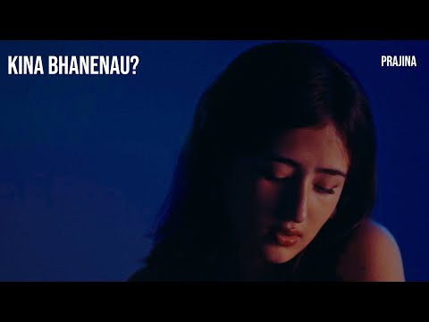 Prajina - KINA BHANENAU (Official Music Video)