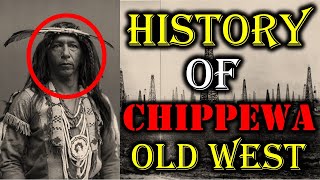 History of Chippewa in American Old West (Native Indians)
