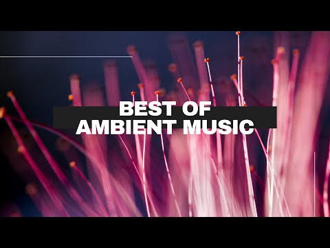 Best Of Chillout Ambient New Age Lounge | Music Mix
