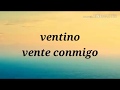 Ventino Vente conmigo letra von Mendo