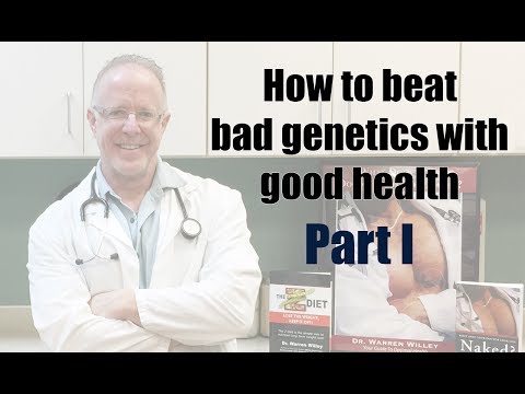 How to beat bad genetics with good health Part I