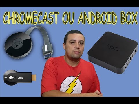 Chromecast ou Android Box ?