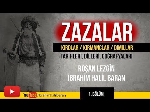 ZAZALAR  1 (Kird, Kirmanc, Dimil) / TARİHLERİ, DİLLERİ, COĞRAFYALARI - Roşan Lezgin & İ. Halil Baran