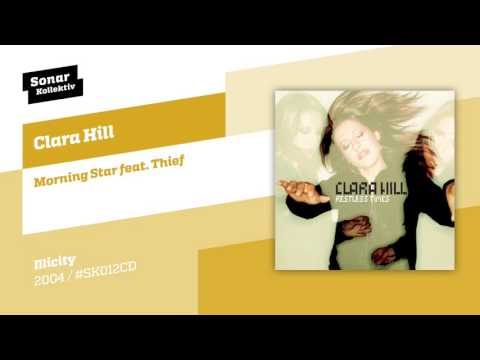 Clara Hill - Morning Star feat. Thief