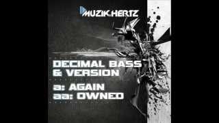 Decimal Bass & Version - Owned - Muzik Hertz Recordings