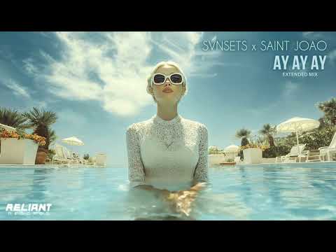 SVNSETS, Saint Joao - Ay Ay Ay (Extended Mix) [Official Visualizer]